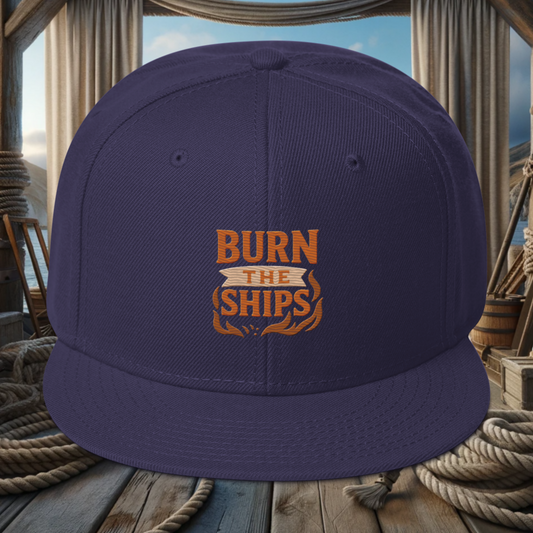 Burn The Ships - Snapback Hat