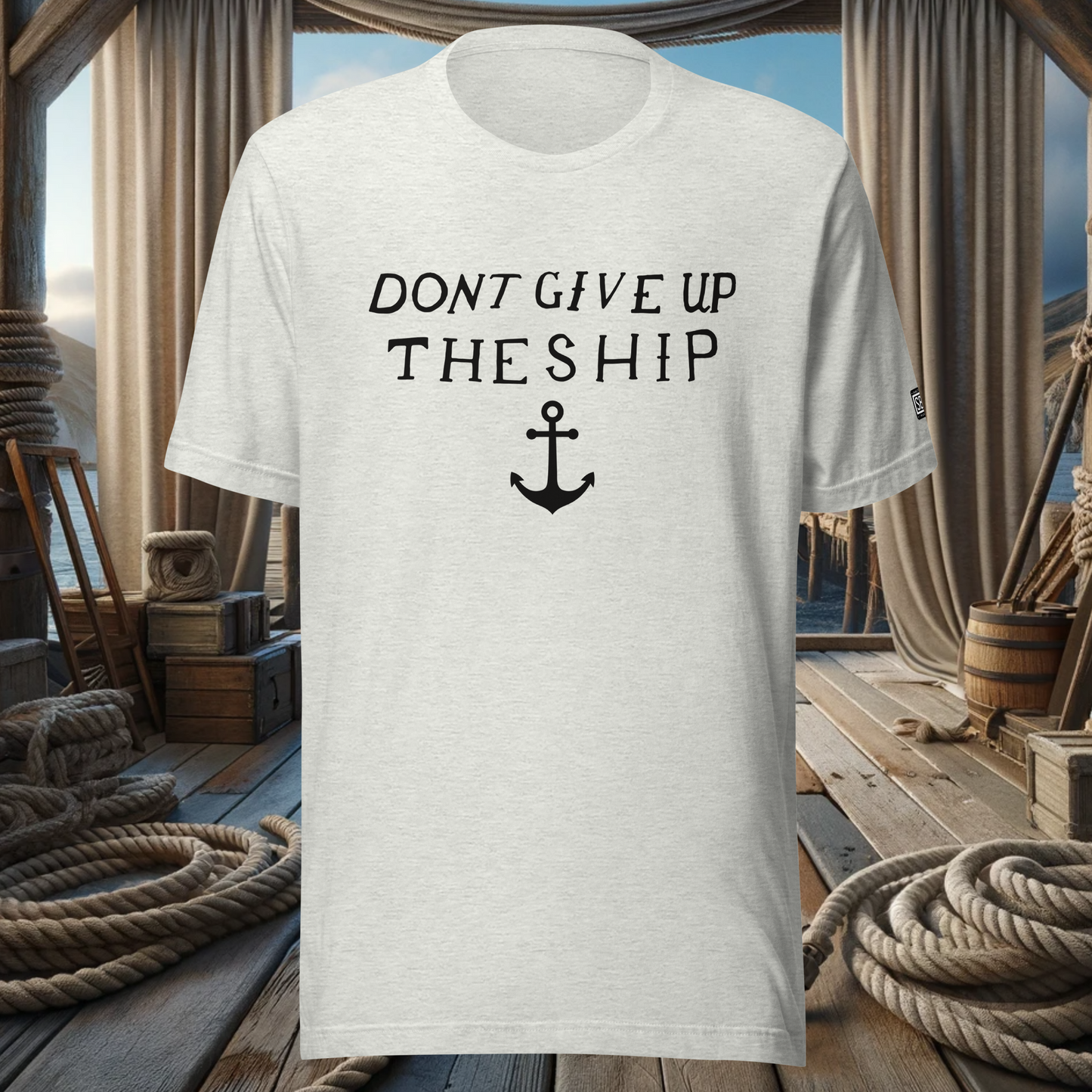 Don't Give Up the Ship - Maritime T-Shirt