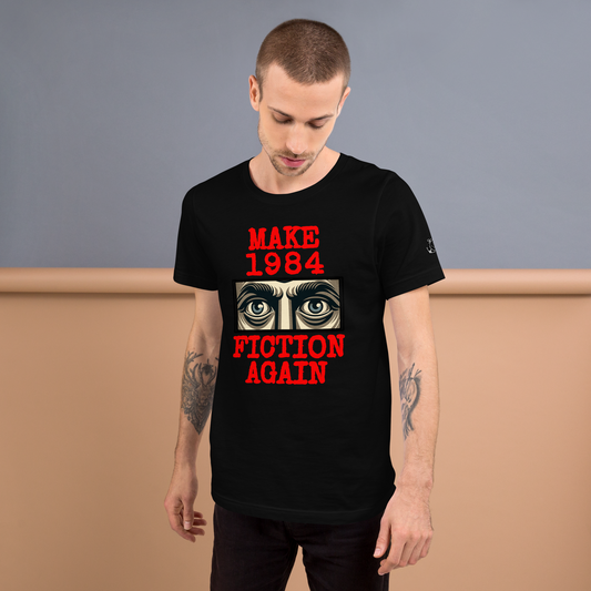 Make 1984 Fiction Again - T-Shirt