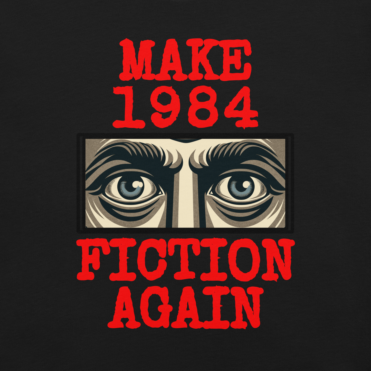 Make 1984 Fiction Again - T-Shirt