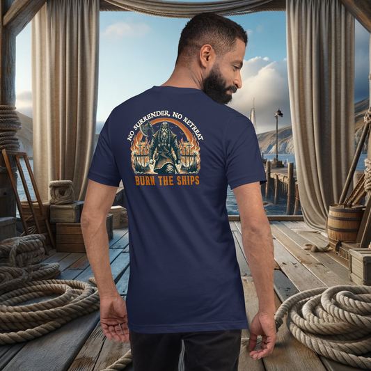 Burn the Ships - T-Shirt